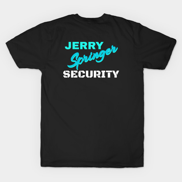 Jerry Springer Security by Traditional-pct